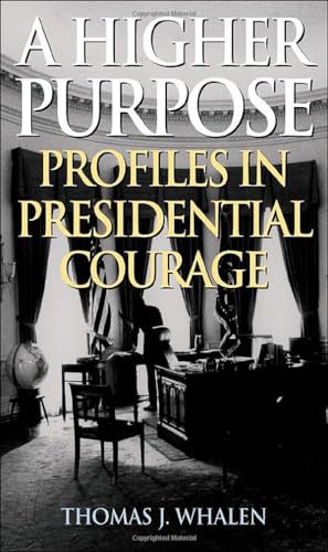 cover image A Higher Purpose: Profiles in Presidential Courage