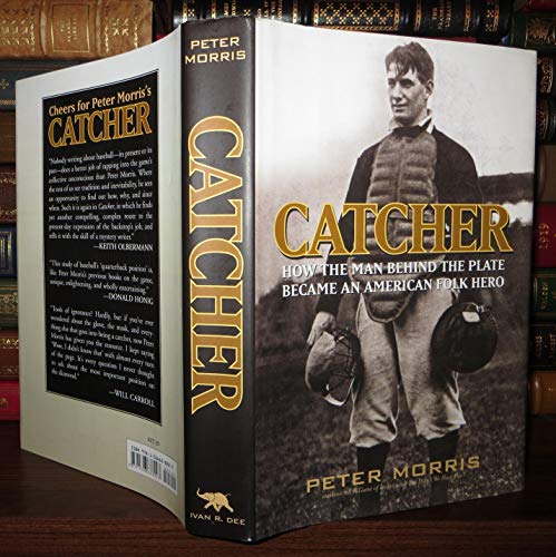 cover image Catcher: How the Man Behind the Plate Became an American Folk Hero