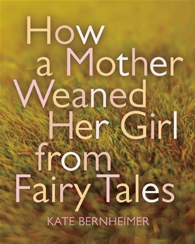cover image How a Mother Weaned Her Girl from Fairy Tales