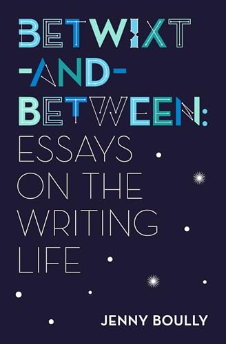 cover image Betwixt-and-Between: Essays on the Writing Life 