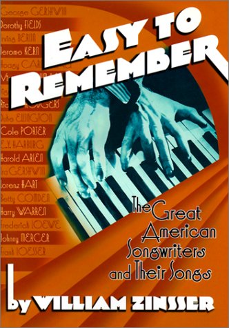 cover image Easy to Remember: The Great American Songwriters and Their Songs for Broadway Shows and Hollywood Musicals