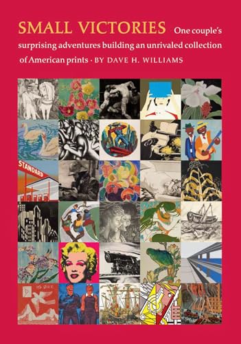 cover image Small Victories: One Couple's Surprising Adventures Building an Unrivaled Collection of American Prints