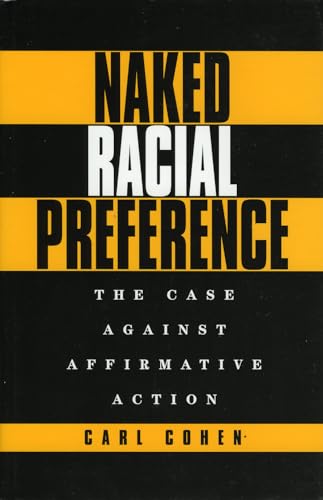 cover image Naked Racial Preference: The Case Against Affirmative Action