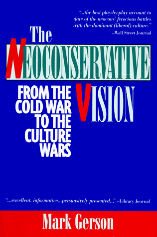 cover image The Neoconservative Vision: From the Cold War to the Culture Wars