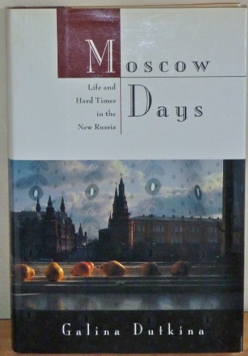 cover image Moscow Days: Life and Hard Times in the New Russia