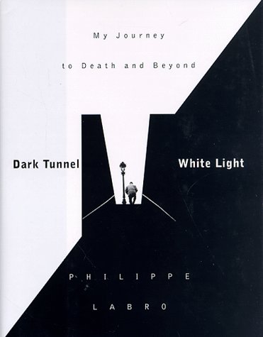 cover image Dark Tunnel, White Light: My Journey to Death and Beyond