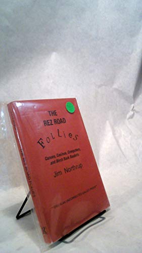 cover image The Rez Road Follies: Canoes Casinos Computers and Birch Bark Baskets