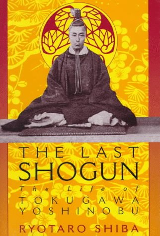 cover image The Last Shogun: The Life of Tokugawa Yoshinobu