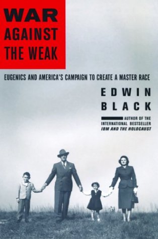 cover image WAR AGAINST THE WEAK: Eugenics and America's Campaign to Create a Master Race