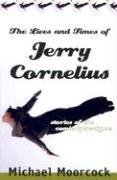 cover image THE LIFE AND TIMES OF JERRY CORNELIUS: Stories of the Comic Apocalypse