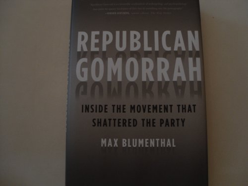 cover image Republican Gomorrah: Inside the Movement That Shattered the Party