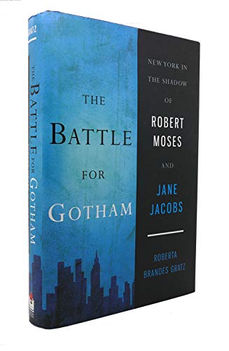 cover image The Battle for Gotham: New York in the Shadow of Robert Moses and Jane Jacobs