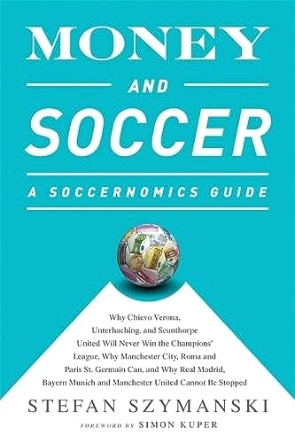 cover image Money and Soccer: A Soccernomics Guide