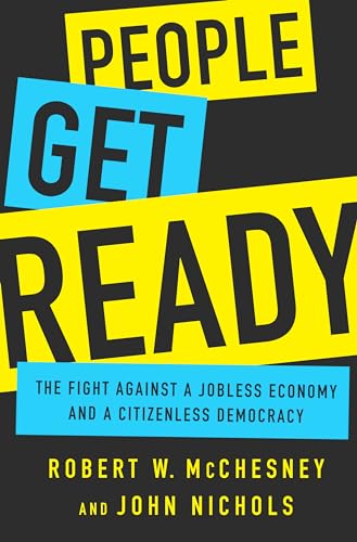 cover image People Get Ready: The Fight Against a Jobless Economy and a Citizenless Democracy