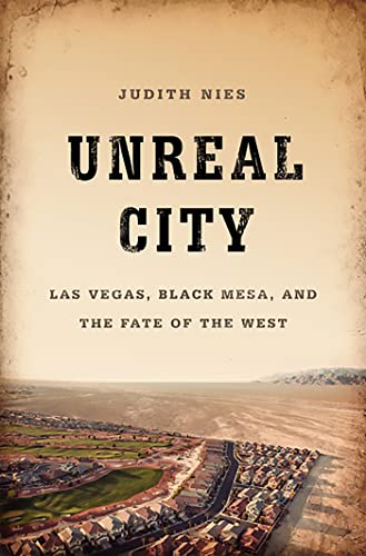 cover image Unreal City: Las Vegas, Black Mesa, and the Fate of the West