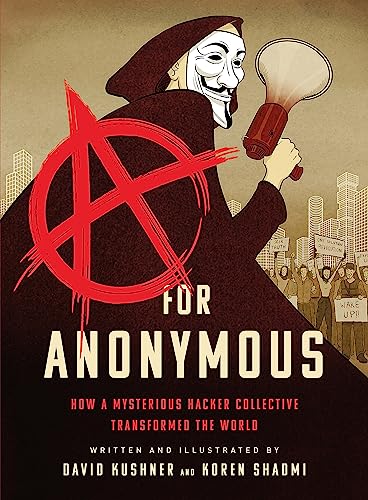cover image A for Anonymous: How a Mysterious Hacker Collective Transformed the World