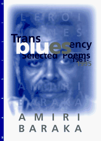 cover image Transbluesency: The Selected Poetry of Amiri Baraka/LeRoi Jones (1961-1995)