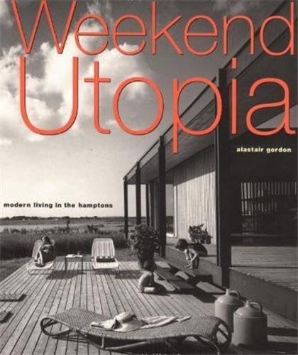 cover image Weekend Utopia: Modern Living in the Hamptons
