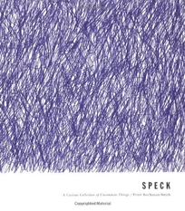 Speck: A Curious Collection of Uncommon Things