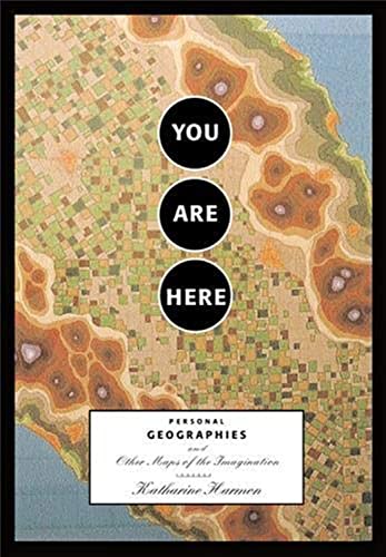 cover image YOU ARE HERE: Personal Geographies and Other Maps of the Imagination