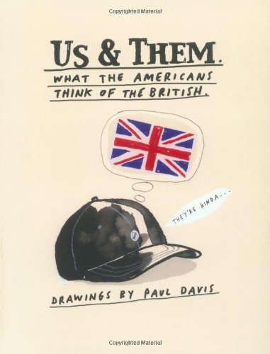 cover image Us and Them: What the British Think of the Americans; What the Americans Think of the British