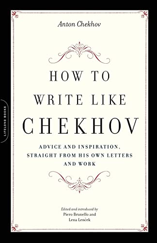 cover image How to Write Like Chekhov: Advice and Inspiration, Straight from His Own Letters and Work