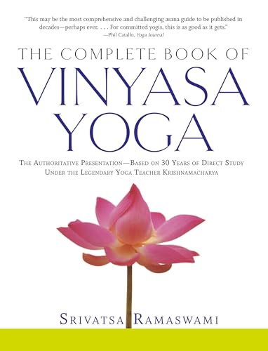 cover image THE COMPLETE BOOK OF VINYASA YOGA: An Authoritative Presentation Based on 30 Years of Direct Study Under the Legendary Yoga Teacher Krishnamacharya