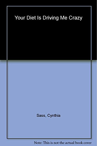 cover image YOUR DIET IS DRIVING ME CRAZY: When Food Conflicts Get in the Way of Your Love Life