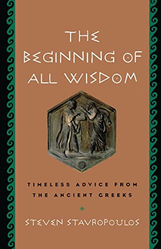 cover image The Beginning of All Wisdom: Timeless Advice from the Ancient Greeks