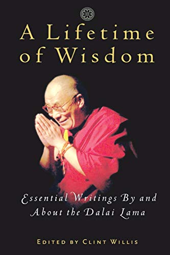 cover image A LIFETIME OF WISDOM: Essential Writings by and About the Dalai Lama