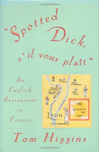 cover image Spotted Dick, S'Il Vous Plait: An English Restaurant in France