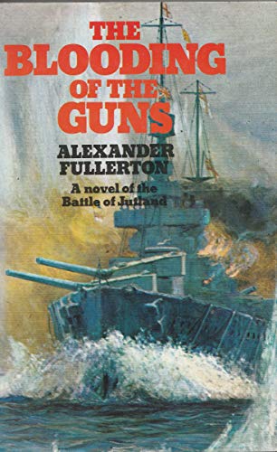 cover image THE BLOODING OF THE GUNS: A Novel of the Battle of Jutland 