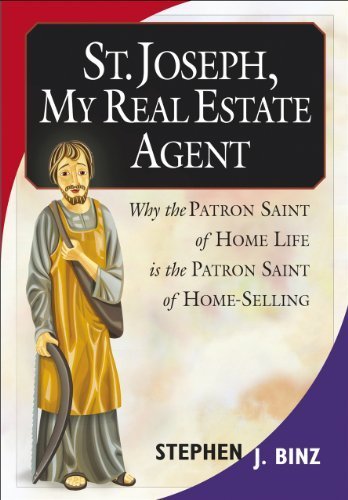 cover image St. Joseph, My Real Estate Agent: Patron Saint of Home Life and Home Selling