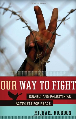 cover image Our Way to Fight: Israeli and Palestinian Activists for Peace