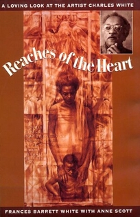 Reaches of the Heart: A Biography of Charles White