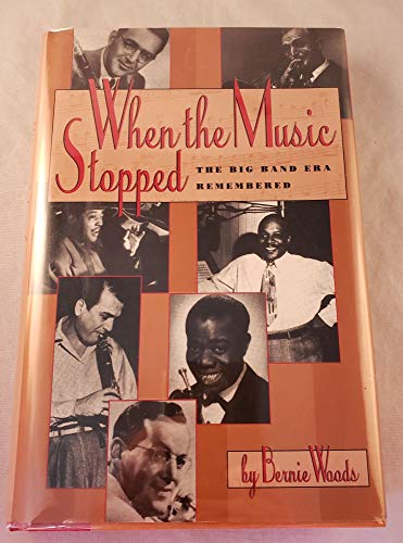 cover image When the Music Stopped: The Big Band Era Remembered