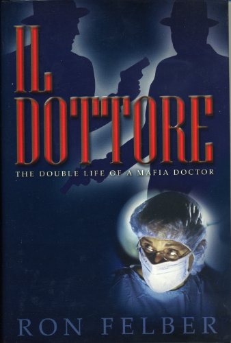 cover image IL DOTTORE: The Double Life of a Mafia Doctor