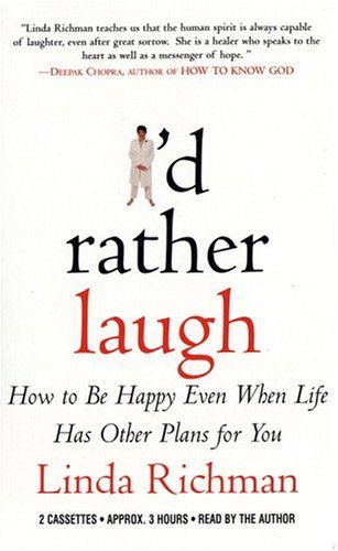 cover image I'D RATHER LAUGH: How to Be Happy Even When Life Has Other Plans for You