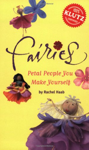 cover image Fairies: Petal People You Make Yourself [With Wooden Beans, Fabric Flower Petals, Etc.]
