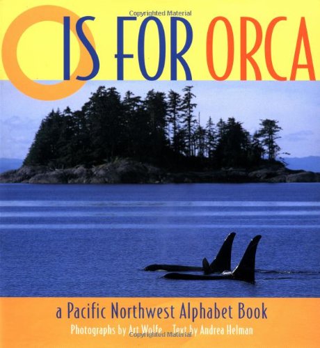 cover image O is for Orca: A Pacific Northwest Alphabet Book