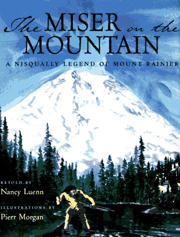 cover image The Miser on the Mountain: A Nisqually Legend of Mount Rainier