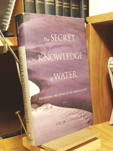 cover image The Secret Knowledge of Water: Discovering the Essence of the American Desert