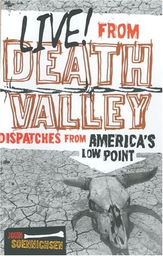 cover image Live! from Death Valley: Dispatches from America's Low Point