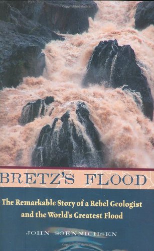 cover image Bretz's Flood: The Remarkable Story of a Rebel Geologist and the World's Greatest Flood