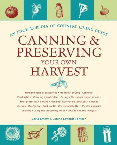 cover image Canning and Preserving Your Own Harvest: An Encyclopedia of Country Living Guide