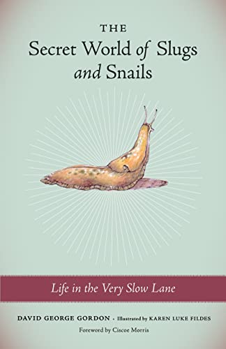 cover image The Secret World of Slugs and Snails: Life in the Very Slow Lane