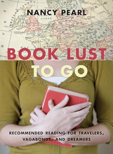 cover image Book Lust to Go: Recommended Reading for Travelers, Vagabonds, and Dreamers