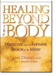 cover image Healing Beyond the Body: Medicine and the Infinite Reach of the Mind