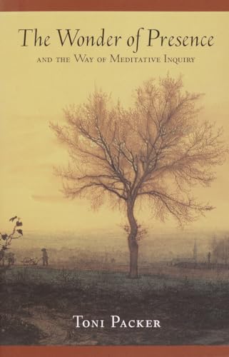 cover image The Wonder of Presence: And the Way of Meditative Inquiry