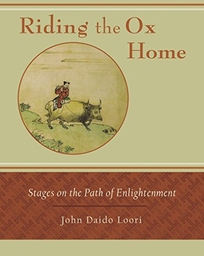 RIDING THE OX HOME: Stages on the Path of Enlightenment